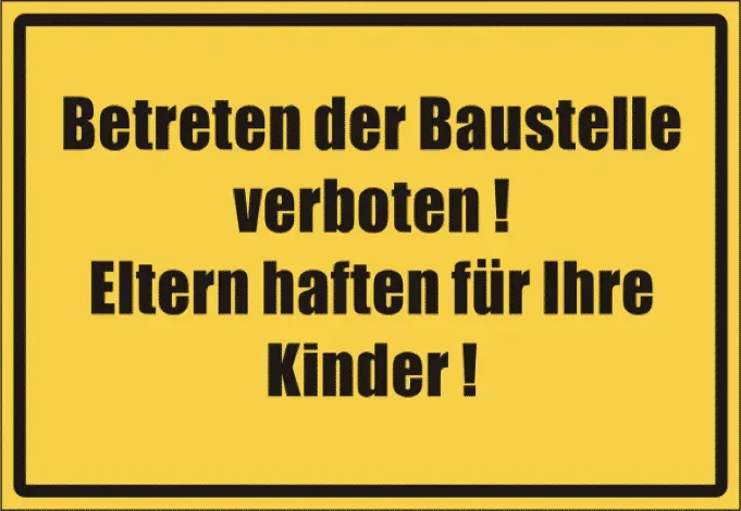 Schild Betreten der Baustelle verboten, Eltern haften für ihre Kinder