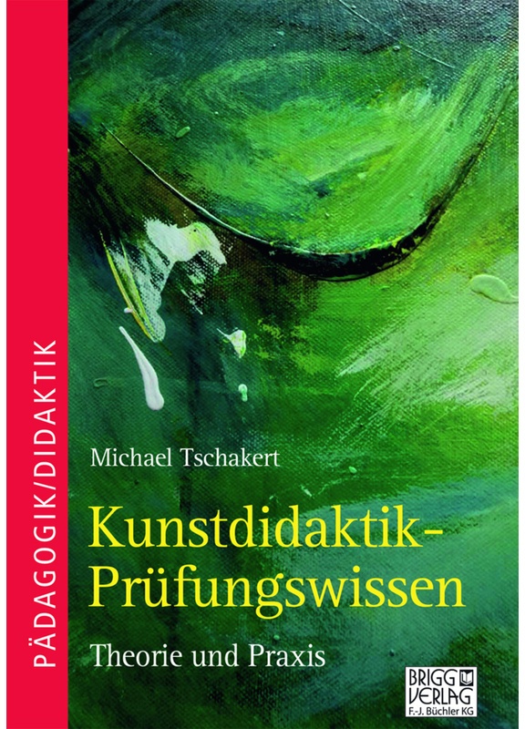 Kunstdidaktik-Prüfungswissen - Michael Tschakert, Kartoniert (TB)