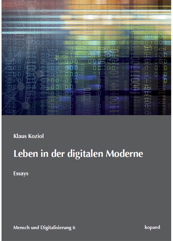 Leben In Der Digitalen Moderne - Klaus Koziol, Kartoniert (TB)