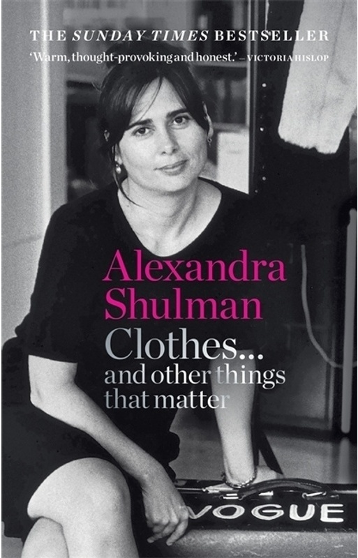Clothes... And Other Things That Matter - Alexandra Shulman, Kartoniert (TB)