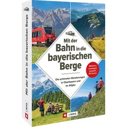 Mit der Bahn in die bayerischen Berge