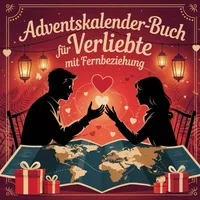 Adventskalender-Buch für Verliebte mit Fernbeziehung: 24 kleine Überraschungen, Ideen und liebevolle Botschaften für Paare auf Distanz