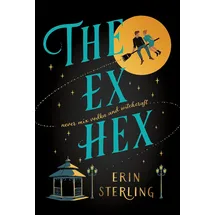 Headline Eternal The Ex Hex: Never mix witchcraft and vodka . . . a spellbinding TikTok-sensation rom-com! (Graves Glen)