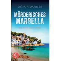 Dp DIGITAL PUBLISHERS GmbH Mörderisches Marbella Ein spannungsgeladener Krimi