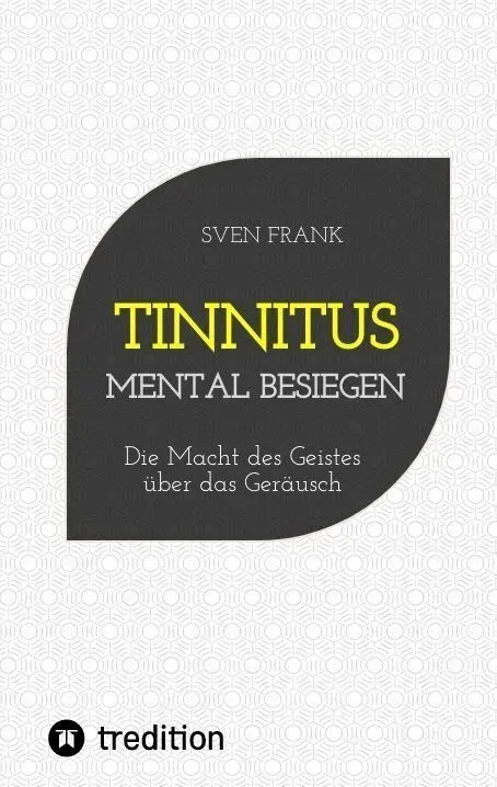 Tinnitus Mental Besiegen - Sven Frank  Kartoniert (TB)