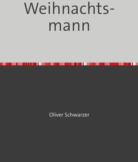 Preisvergleich Produktbild Weihnachtsmann von Oliver Schwarzer / epubli / Taschenbuch