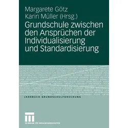 Grundschule zwischen den Ansprüchen der Individualisierung und Standardisierung