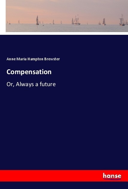Compensation - Anne Maria Hampton Brewster  Kartoniert (TB)