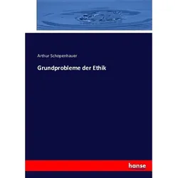 Grundprobleme Der Ethik - Arthur Schopenhauer  Kartoniert (TB)