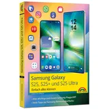 Markt + Technik Samsung Galaxy S25, S25 Plus und S25 Ultra mit Android 15: