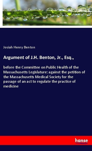Argument Of J.H. Benton  Jr.  Esq.  - Josiah Henry Benton  Kartoniert (TB)