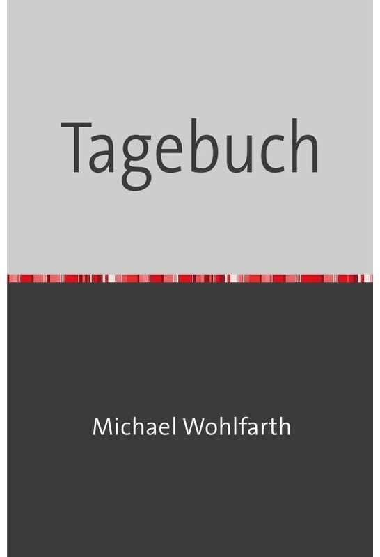 Auf Dem Weg, Glauben Und Erkennen, Predigen Auf Dem Markt, Tagebuch... / Tagebuch - Michael Wohlfarth, Kartoniert (TB)