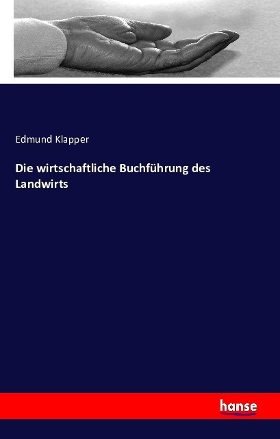 Die Wirtschaftliche Buchführung Des Landwirts - Edmund Klapper  Kartoniert (TB)