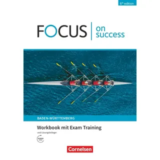 Focus on Success - 6th edition - Ausgabe Baden-Württemberg - B1/B2: Workbook mit Exam Training und Lösungsbeileger