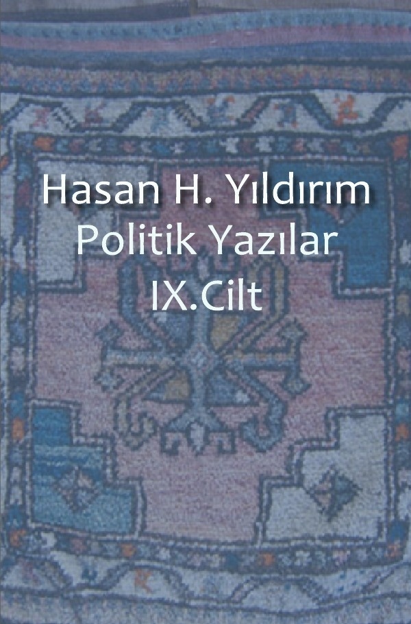 Politik Yazilar / Politik Yazilar Ix. Cilt - Hasan H. Yildirim  Kartoniert (TB)