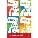 Palgrave Macmillan UK What Is Radical Politics Today? / Palgrave MacMillan UK / Taschenbuch