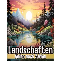 Independently published Malen nach Zahlen Malbuch für Erwachsene: Ein Entspannendes Ausmalbuch mit Bergen Wald Meer und Boho Landschaften