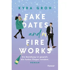 Forever Fake Dates and Fireworks - Kyra Grosh Taschenbuch