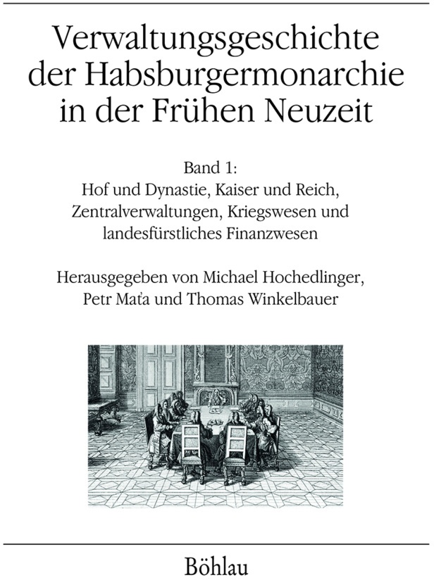 Verwaltungsgeschichte Der Habsburgermonarchie In Der Frühen Neuzeit; .  Gebunden