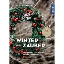 Winterzauber Naturideen zum Kochen, Backen, Werkeln