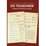 Metropol Verlag Die Teilnehmer: Die Männer der Wannsee-Konferenz
