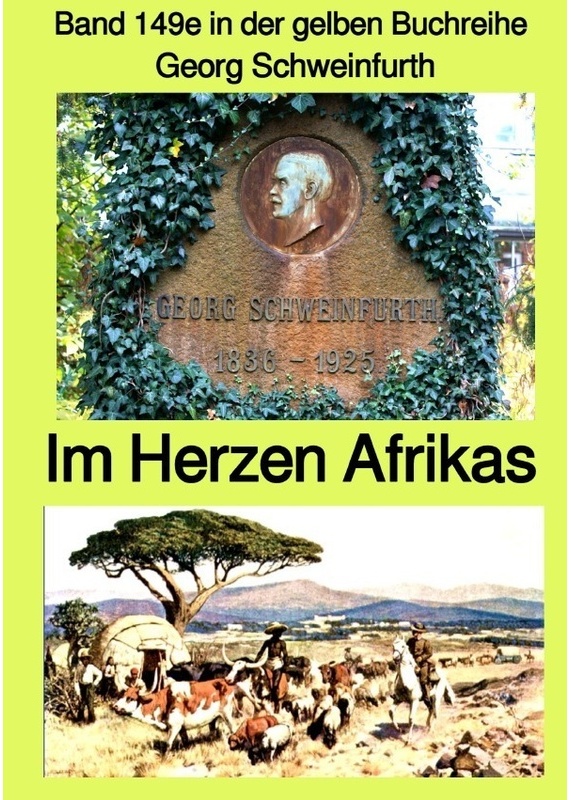 Gelbe Buchreihe / Im Herzen Afrikas - Band 149E In Der Gelben Buchreihe Bei Jürgen Rusukowski - Georg Schweinfurth, Kartoniert (TB)