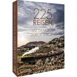 NATIONAL GEOGRAPHIC Deutschland In 225 Reisen mit dem Zug durch Europa