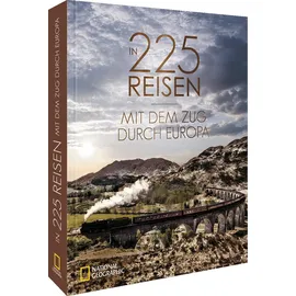 NATIONAL GEOGRAPHIC Deutschland In 225 Reisen mit dem Zug durch Europa