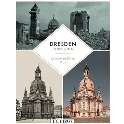 Dresden in drei Zeiten | Dresden in three eras