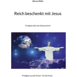 Reich beschenkt mit Jesus