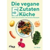 Die vegane 5-Zutaten-Küche