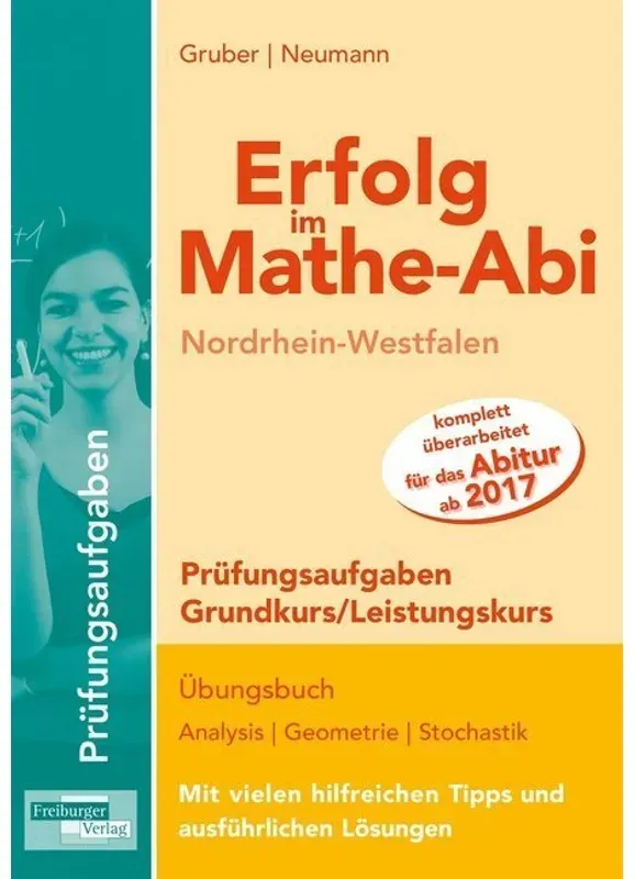 Erfolg Im Mathe-Abi 2017 / Erfolg Im Mathe-Abi Nordrhein-Westfalen Prüfungsaufgaben Grundkurs/Leistungskurs - Helmut Gruber  Robert Neumann  Kartonier