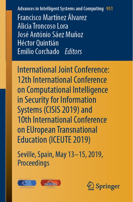 International Joint Conference: 12Th International Conference On Computational Intelligence In Security For Information Systems (Cisis 2019) And 10Th