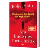 Am Ende des Fortschritts von Kohei Saito / dtv Verlagsgesellschaft / Buch