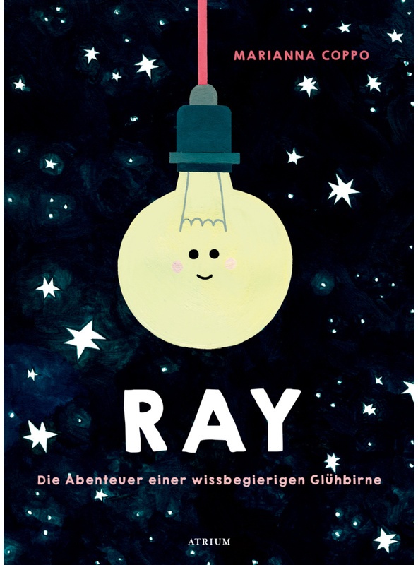 Ray. Die Abenteuer Einer Wissbegierigen Glühbirne - Marianna Coppo, Gebunden