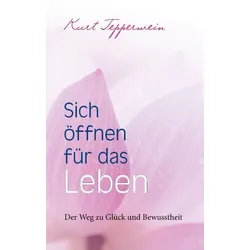 Sich öffnen für das Leben