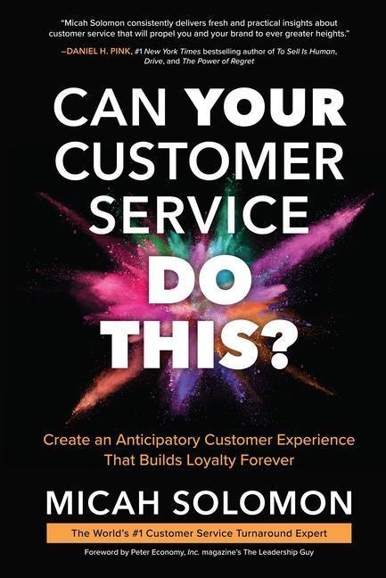 Can Your Customer Service Do This?: Create An Anticipatory Customer Experience That Builds Loyalty Forever - Micah Solomon  Gebunden