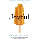Rider Joyful: The surprising power of ordinary things to create extraordinary happiness