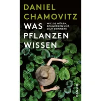 Carl Hanser Verlag Was Pflanzen wissen