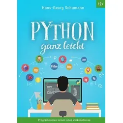 Python ganz leicht - Programmieren lernen ohne Vorkenntnisse