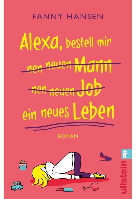 Alexa  Bestell Mir Nen Neuen Mann Nen Neuen Job Ein Neues Leben - Fanny Hansen  Taschenbuch
