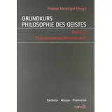 Mentis Verlag GmbH Grundkurs Philosophie des Geistes / Grundkurs Philosophie des Geistes - Band 1: Phänomenales Bewusstsein