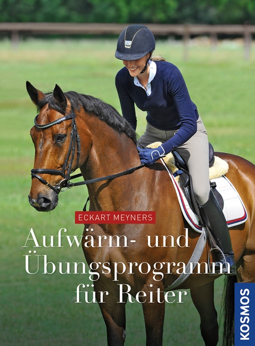 Aufwärm- Und Übungsprogramm Für Reiter - Eckart Meyners  Gebunden