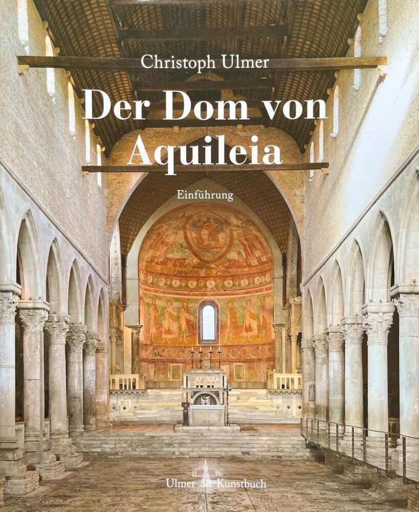 Der Dom Von Aquileia - Christoph Ulmer  Gebunden
