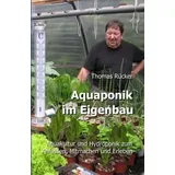 CreateSpace Aquaponik im Eigenbau: Aquakultur und Hydroponik zum Anfassen, Mitmachen und Erleben