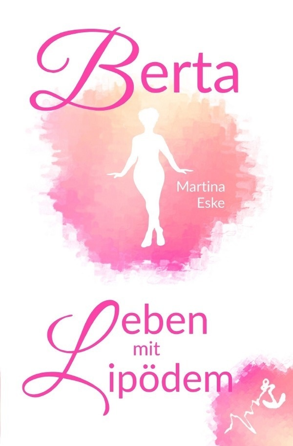 Berta - Leben Mit Lipödem - Martina Eske  Kartoniert (TB)