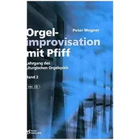 Strube Verlag GmbH Orgelimprovisation mit Pfiff Band 2: Lehrgang
