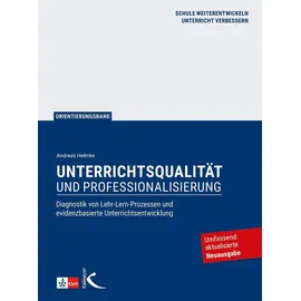 Kallmeyer Friedrich Verlag Unterrichtsqualität und Professionalisierung: Diagnostik von Lehr-Lern-Prozessen und evidenzbasierte Unterrichtsentwicklung