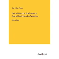 Deutschland oder Briefe eines in Deutschland reisenden Deutschen