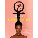 Princeton Architectural Press Love and Justice: A Journey of Empowerment, Activism, and Embracing Black Beauty